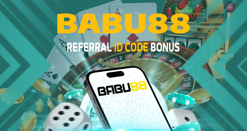Babu88 Referral ID Code Bonus