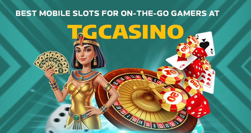 Best Mobile Slots for On-the-Go Gamers at TGCasino