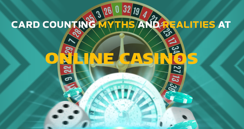 Card Counting Myths and Realities at Online Casinos