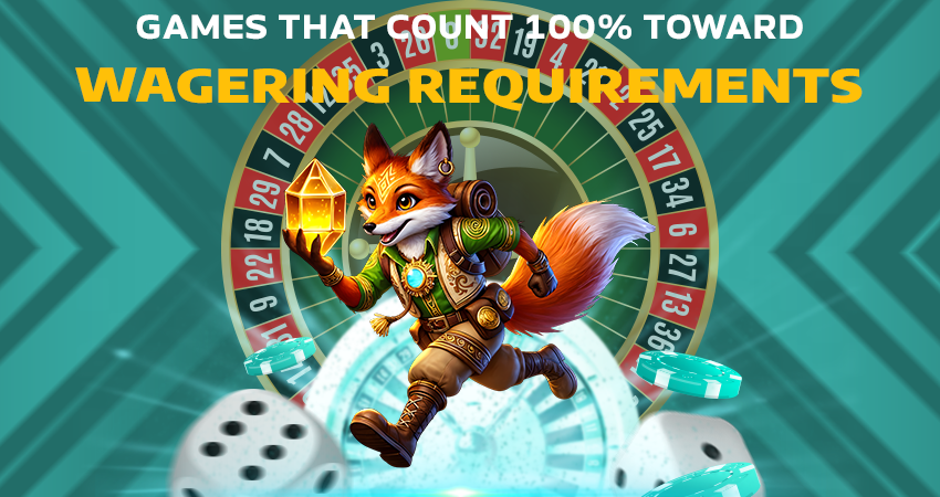Games That Count 100% Toward Wagering Requirements