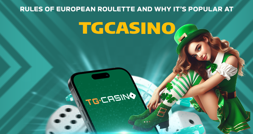 Rules of European Roulette and Why It’s Popular at TGCasino