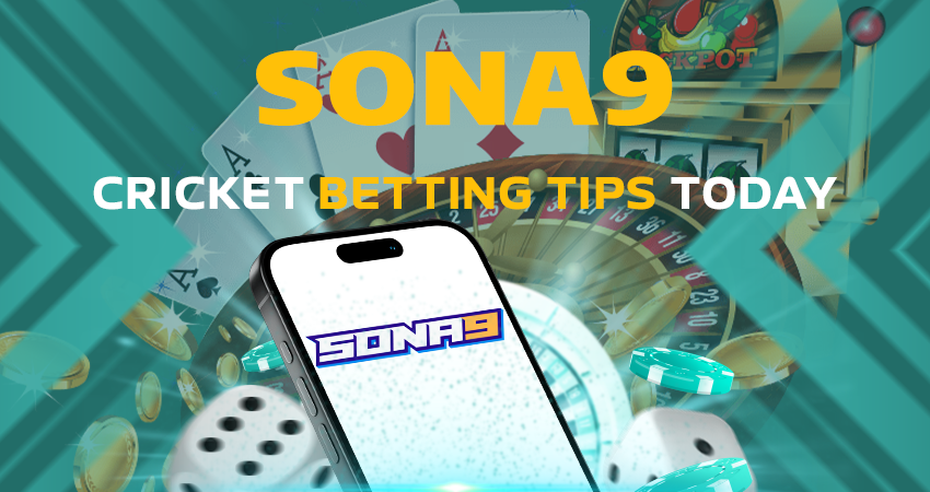Sona9 Cricket Betting Tips Today