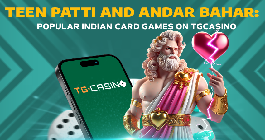 Teen Patti and Andar Bahar: Popular Indian Card Games on TGCasino