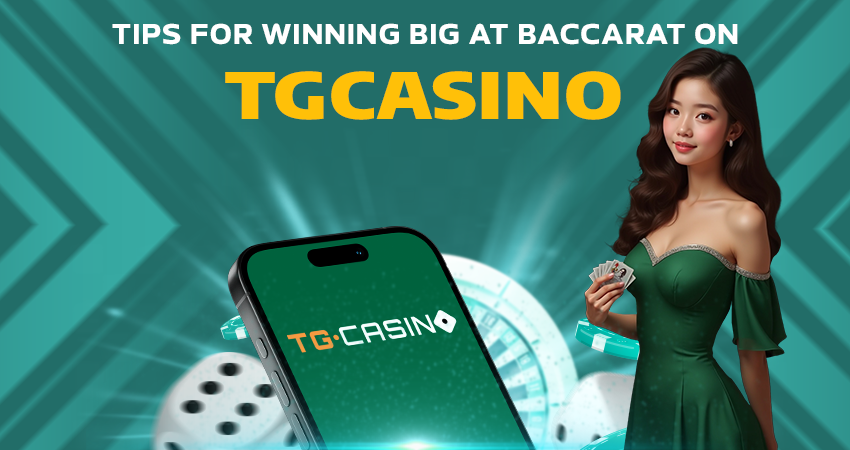 Tips for Winning Big at Baccarat on TGCasino